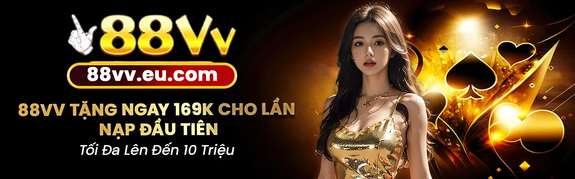 88VV Tặng Ngay 169k cho lần nạp đầu tiên - Tối đa lên đến 10 triệu