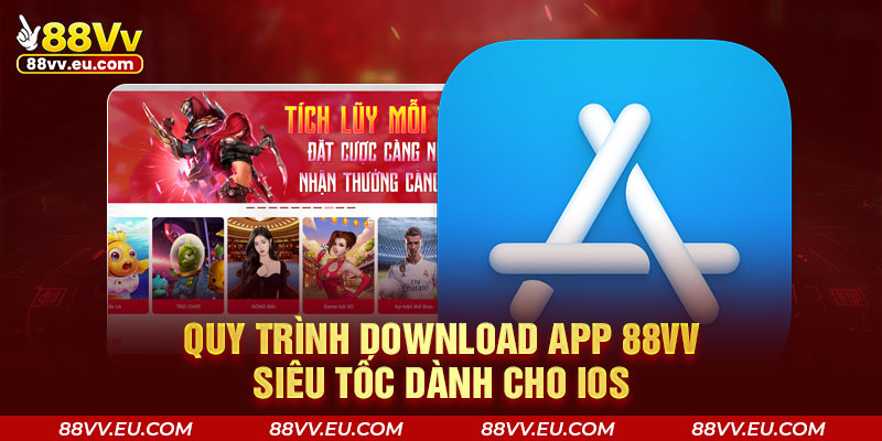 Quy trình download app 88VV siêu tốc dành cho iOS