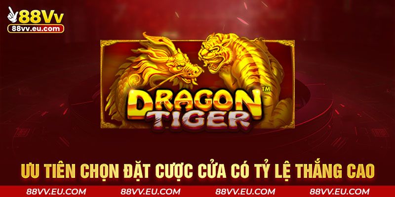 Ưu tiên chọn đặt cược cửa có tỷ lệ thắng cao